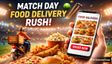 From Snacks to Meals: Match Day Sparks Surge in Food App Orders