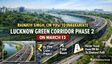 Lucknow Green Corridor Phase 2 Opens March 13; Travel From IIM Road To Shaheed Path To Get Faster