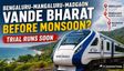 Bengaluru-Mangaluru Vande Bharat Trial Run Soon As Electrification on Hassan–Namma Kudla Route Completed