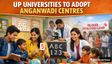 UGC Orders UP Universities To Adopt Six Anganwadi Centres Each For Child Education Support