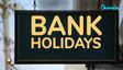 Bank Open Or Closed On May 9 Today?
