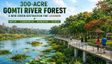 Lucknow To Get 300-Acre Gomti River Forest With Nature Trails And Open Green Spaces