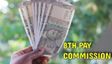 8th Pay Commission May Revisit Old Pay Formula As Employee Groups Push New Calorie Norms