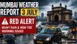Mumbai Weather Report For 3 July: Red Alert, Heavy Rain And High Tide Warning Issued