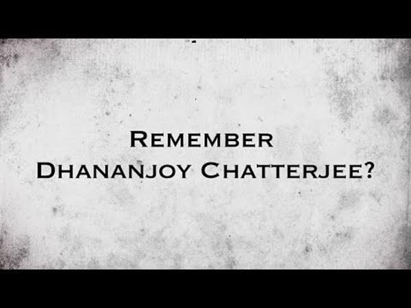 সত্যি কি মিথ্যা ফাঁসির কাঠে ঝুলেছিল ধনঞ্জয়, চাঞ্চল্যকর তথ্য বদলে দিতে পারে ধারনা 