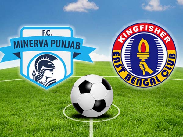 মিনার্ভা পাঞ্জাবকে হারিয়ে লিগের খেতাবি লড়াইয়ে টিকে রইল ইস্ট মিনার্ভা পাঞ্জাবকে হারিয়ে লিগের খেতাবি লড়াইয়ে টিকে রইল ইস্ট