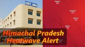 Himachal Pradesh Heatwave Weather Alert: Yellow Alert Given Out By IMD