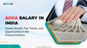 ACCA Salary in India: Unlocking Your Career Growth, Top Job Roles, and Future Potential