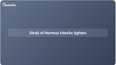 Strait of Hormuz shipping controls deepen as Iran requires IRGC vetting for transiting vessels