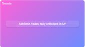 Akhilesh Yadav rally draws criticism from Uttar Pradesh leaders over turnout and law-and-order claims