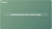 Carnival Horizon murder case: Florida teen charged over stepsister’s death at sea