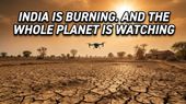 India is burning. And the whole planet is watching