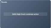 Criminal contempt proceedings in Delhi High Court over AAP social media posts on excise policy case