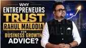 Why Entrepreneurs Trust Rahul Malodia for Business Growth Advice?