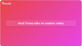 Seafarer safety leads Modi Trump talks as US Iran deal and India US ties are reviewed at G7