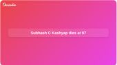 Subhash C Kashyap dies at 97; former Lok Sabha Secretary General hailed for constitutional work