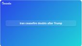 Iran ceasefire in doubt as Trump signals more US strikes and questions nuclear deal