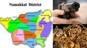 சட்டம் ஒழுங்கில் பெரிய ஓட்டை.. நாமக்கல்லில் தலைதூக்கிய துப்பாக்கி கலாச்சாரம்! 20 சவரன் நகை அபேஸ்!
