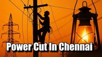 Tamil Nadu Power Cut On May 20: Chennai, Coimbatore, Karur & Other Dists To Be Hit By Supply Tamil Nadu Power Cut On May 20: Chennai, Coimbatore, Karur & Other Dists To Be Hit By Supply