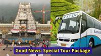 Tirupati Tour Package: ಬೆಂಗಳೂರು-ತಿರುಪತಿ ವಿಶೇಷ ಟೂರ್ ಪ್ಯಾಕೇಜ್, ಒಂದೇ ದಿನದಲ್ಲಿ ದರ್ಶನ ಭಾಗ್ಯ