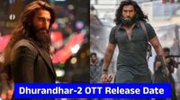 Dhurandhar-2 OTT: ನೆಟ್‌ಫ್ಲಿಕ್ಸ್ ಅಲ್ಲ, ಈ ಒಟಿಟಿಯಲ್ಲಿ 'ಧರಂಧರ-2' ಅಬ್ಬರ, ಯಾವಾಗ?