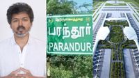 பரந்தூர் விமான நிலையம்! ஆட்சி மாறினால் திட்டம் ரத்தாகுமா? விஜய்யின் நிலைப்பாடு என்ன