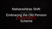 Maharashtra Embraces Old Pension Scheme: Positive Stance and Information Gathering