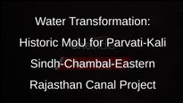 Historic MoU Signed for Parvati-Kali Sindh-Chambal-Eastern Rajasthan Canal Project