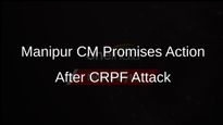 Manipur Chief Minister Condemns Deadly Attack on CRPF, Promises Action