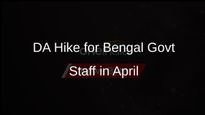 West Bengal Govt Employees to Get DA Increase from April