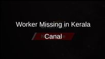 Sanitation Worker Missing After Being Swept Away in Kerala Canal Cleanup