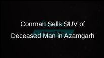 Conman Fraudulently Sells Deceased Man's SUV Using Fake No Objection Certificate in Azamgarh