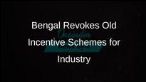 West Bengal Government Revokes Outdated Incentive Schemes to Develop Modern Industrial Policy