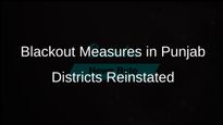 Blackout Measures Reimposed in Punjab Districts Following Ceasefire Violations by Pakistan