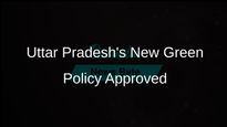 Uttar Pradesh Cabinet Approves Green Policy to Enhance Sustainable Urban Development