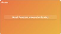 Border customs duty: Nepali Congress urges Nepal to withdraw NPR 100 import rule on India goods