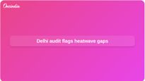Delhi heatwave relief audit finds gaps for homeless people outside government hospitals