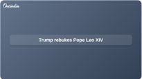 Trump criticism of Pope Leo XIV raises stakes for Marco Rubio Vatican visit