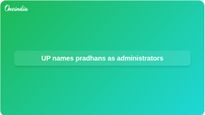 Gram panchayat administrators named in Uttar Pradesh from 27 May as outgoing pradhans take interim charge