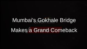 Gokhale Bridge in Mumbai Partially Reopens After Reconstruction