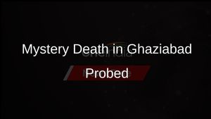 Mysterious Death of a 39-Year-Old Woman in Ghaziabad Investigated by Police