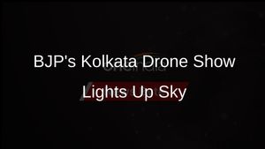 BJP Drone Show in Kolkata Highlights Bengal's Heritage and Party's Campaign Themes