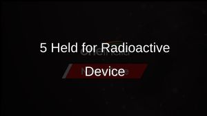 Dehradun Police Arrest Five for Suspected Radioactive Device Possession