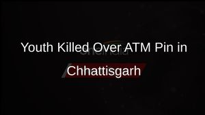 Tribal Youth Murdered in Chhattisgarh for Refusing ATM Pin