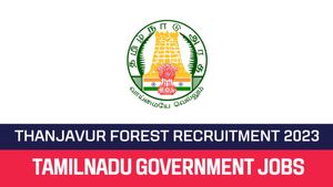 நோ எக்ஸாம்.. டிகிரி போதும்! தமிழ்நாடு வனத்துறையில் அசத்தலான வேலைவாய்ப்பு.. தஞ்சாவூரில் தான் பணி! 