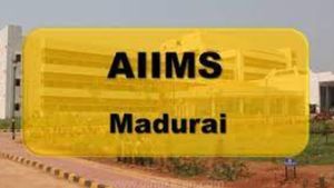 மதுரை எய்ம்ஸ் மருத்துவ கல்லூரியின் பேராசிரியர் பணிகள்.. நேர்காணல் தேதி அறிவிப்பு 