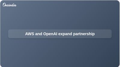AWS OpenAI partnership expands as Amazon and OpenAI plan AI agents platform