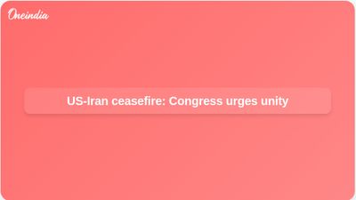 US-Iran ceasefire: Congress urges Centre to consult opposition on a unified national approach
