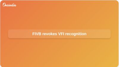 FIVB VFI recognition revoked as FIVB and IOA set up steering committee for India