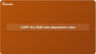 CAPF General Administration Act 2026 notified, setting IPS deputation quotas and service rules